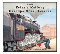 Peter's Railway Grandpa Goes Bananas: (Peter's Railway)