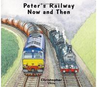 Peter's Railway Now and Then by Christopher G. C. Vine (1-May-2012) Paperback