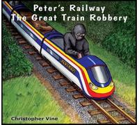 Peter's Railway the Great Train Robbery