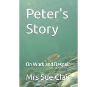 Peter's Story: On Work and Despair (The Abuses of Hornsby Hospital Series)