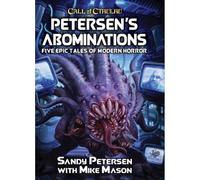 Chaosium Call Of Cthulhu 7Th Edition: Petersen's Abominations