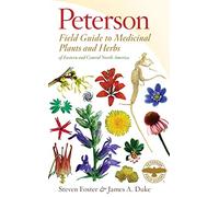 Peterson Field Guide to Medicinal Plants & Herbs of Eastern & Central N. America: Third Edition (Peterson Field Guides)