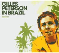 Peterson, Gilles - Gilles Peterson in Brazil: Mixed By Gilles Peterson
