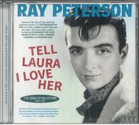 Ray Peterson - Tell Laura I Love Her: The Singles Collection 1957-62- -Ray Peterson