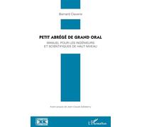 Petit abrégé de grand oral: Manuel pour les ingénieurs et scientifiques de haut niveau