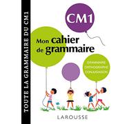 Petit cahier de grammaire LAROUSSE CM1: Grammaire, orthographe, conjugaison, vocabulaire