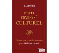 Petit condensé culturel: Tout ce que vous devez savoir pour briller en société