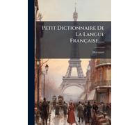 Petit Dictionnaire De La Langue Française......
