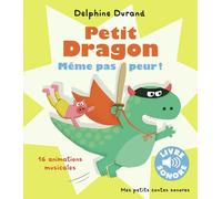 Petit Dragon, même pas peur !: 16 animations musicales