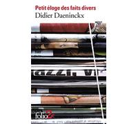 Petit eloge des faits divers: A35630 (Folio 2 Euros)