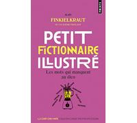 Petit fictionnaire illustré. Les mots qui manquent au dico (Points gouts des mots)