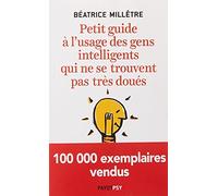 PETIT GUIDE A L'USAGE DES GENS INTELLIGENTS QUI NE SE TROUVENT PAS TRES DOUES