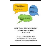 PETIT GUIDE DE L'AUTOÉDITION: à usage des auteurs débutants