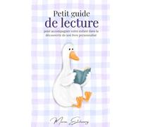 Petit guide de lecture: pour accompagner votre enfant dans la découverte de son livre personnalisé