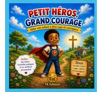 Petit héros, grand courage.: Aider son enfant à être sage et courageux. (Les petits cœurs de Dieu)