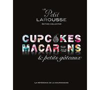 Petit Larousse Collector - Macarons, cupcakes et petits gâteaux: Edition collector