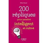 Petit livre de - 200 répliques pour paraître intelligent et cultivé