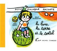 Petit Malabar raconte la lune, la terre et le soleil – Les Éditions Albin Michel