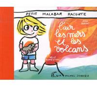 Petit Malabar – Air, Sea and Volcanoes – Les Éditions Albin Michel