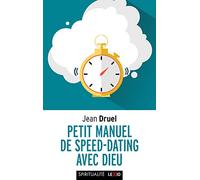 Petit manuel de speed-dating avec Dieu (Spiritualité)