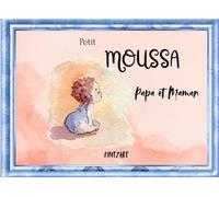 Petit Moussa: Papa et Maman