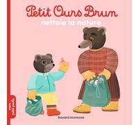 Petit Ours Brun nettoie la nature - Dès 2 ans