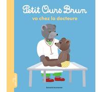 Petit Ours Brun va chez la docteure - Dès 2 ans