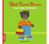 Petit Ours Brun veut aller à l'école - Dès 2 ans