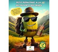 Petit pepin part à la découverte des fruits