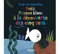 Petit Poisson blanc à la découverte des cinq sens