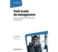 Petit traité de management: Vers une meilleure connaissance de la fonction (Les Essentiels)
