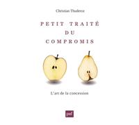 Petit traité du compromis: L'art de la concession