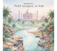 Petit voyageur en Inde : Une invitation pour les 6-12 ans à explorer un pays fascinant, entre temples millénaires, tigres du Bengale, trains bondés et ... coin de rue raconte une nouvelle histoire.