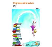 Petite eloge de la lecture (FOLIO 2 EUROS)