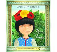 petite frida - une histoire de frida kahlo