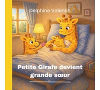 Petite Girafe devient grande sœur: Une aventure Petite Girafe (Les aventures de Petite Girafe)