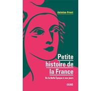 Petite histoire de la France - 8e ed. - de la belle epoque a nos jours