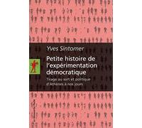 Petite histoire de l'expérimentation démocratique (Poches essais)