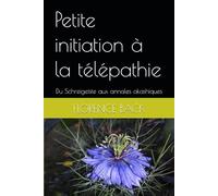 Petite initiation à la télépathie: Du Schreigeiste aux annales akashiques