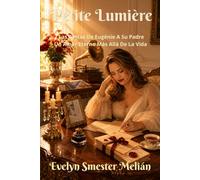 PETITE LUMIÈRE: Las Cartas De Eugénie A Su Padre Un Amor Eterno Más Allá De La Vida