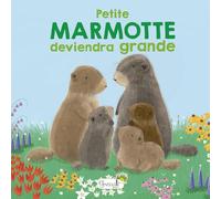 Petite marmotte deviendra grande