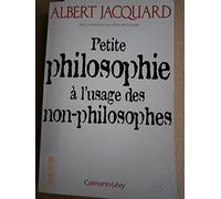 Petite philosophie à l'usage des non-philosophes