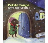 Petite taupe ouvre-moi ta porte ! by Lallemand, Orianne, Frossard, Claire (2009) Paperback