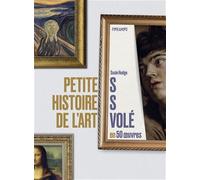PETITES HISTOIRES DE L'ART VOL