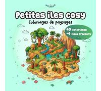 Petites îles Cosy : Coloriage paysage Cozy ADULTES | Livre coloriage nature anti stress pour Adultes | 40 scènes Cozy, coloriage art therapie + 4 Mood ... Stress, paysages relaxants (Mini coloriages)
