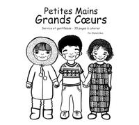 Petites Mains, Grands Cœurs: Service et gentillesse - 30 pages à colorier