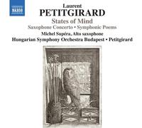 Hungarian Po - Laurent Petitgirard: States of Mind - Saxophone Concerto, Symphonic Poems