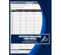 Petition Signature Form Book: Signature Collection Sheets with Name, Address, Phone No & Date Columns | For Community Causes, Campaigns & Ballot Initiatives | 50 Forms | 8.5 x 11 in