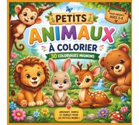 Petits animaux À colorier pour enfants ages 3-8: Des lionceaux, lapins, singes, oursons, girafons, faons et bien d'autres bébés animaux mignons à colorier avec de grands dessins faciles.