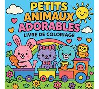 Petits Animaux Adorables - Livre de coloriage